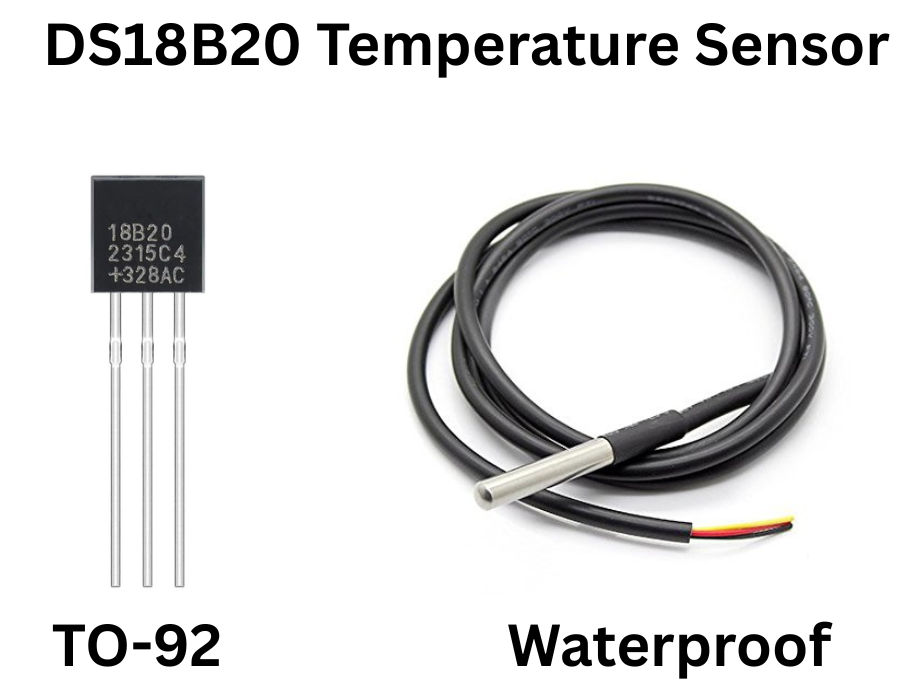 Two variants of DS18B20 sensor- TO-92 and Waterproof